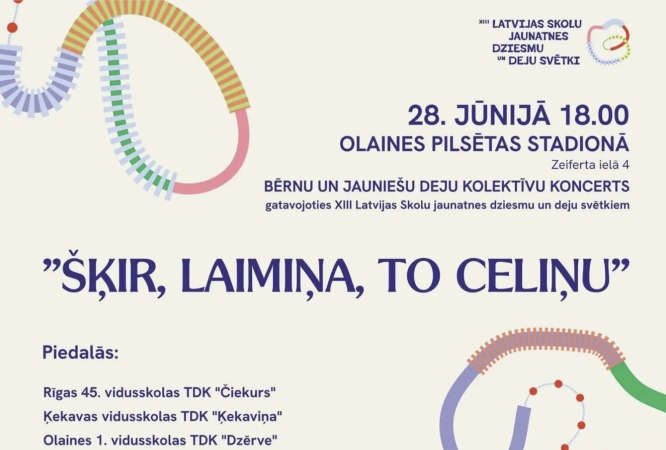 BĒRNU UN JAUNIEŠU DEJU KOLEKTĪVU KONCERTS "ŠĶIR, LAIMIŅA, TO CELIŅU"